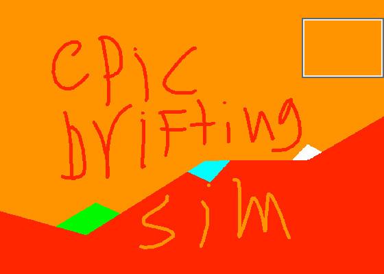Epic Drifting Simulator!!