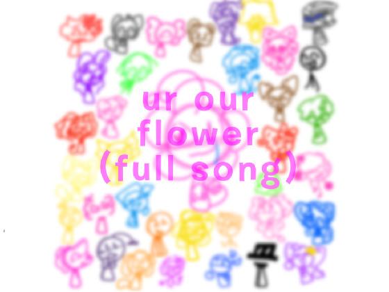 ur our flower - full song 1
