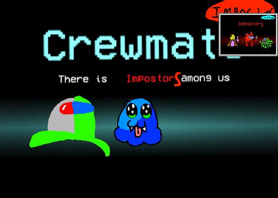 add your oc as Crewmate OR Imposter 1 2