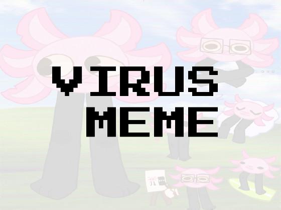 VIRUS // Meme