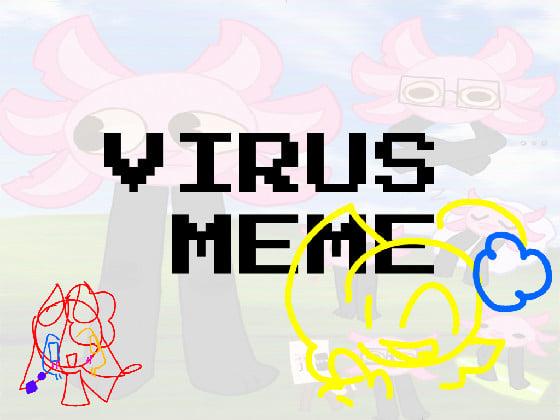 VIRUS // Meme 1 1