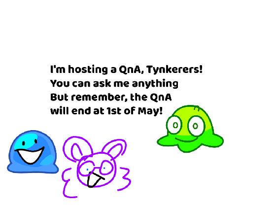 I’m hosting a QnA!!! 1