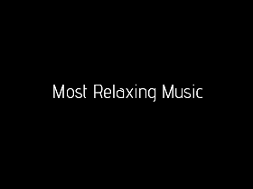 Most relaxing music