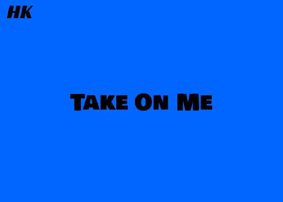 Take On Me