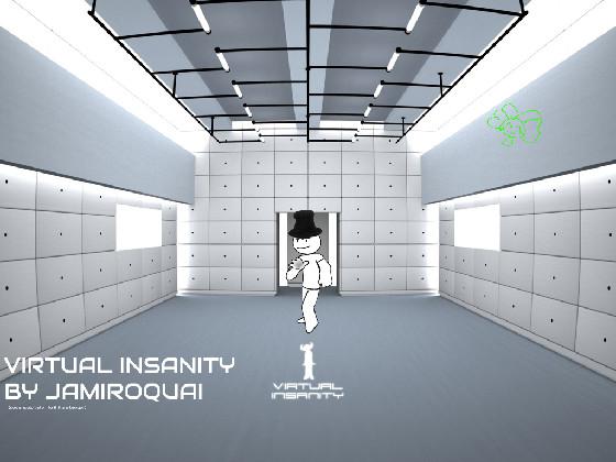 VIRTUAL INSANITY 1