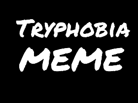Tryphobia//MEME//dw oc