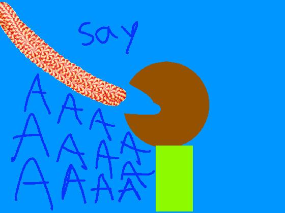 Say AAAAAAAA