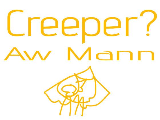 Creeper Aw Man remake