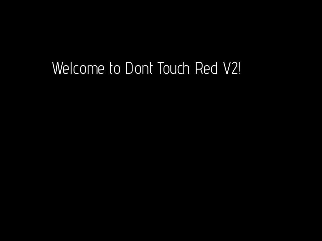 Dont Touch Red V2!