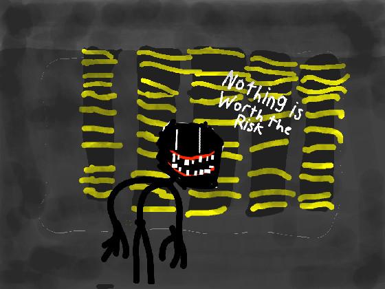 NOTHING IS WORTH THE RISK