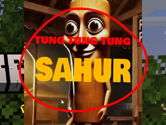 TUNG TUNG SAHUR!