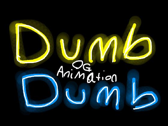Dumb Dumb meme! (LORE)