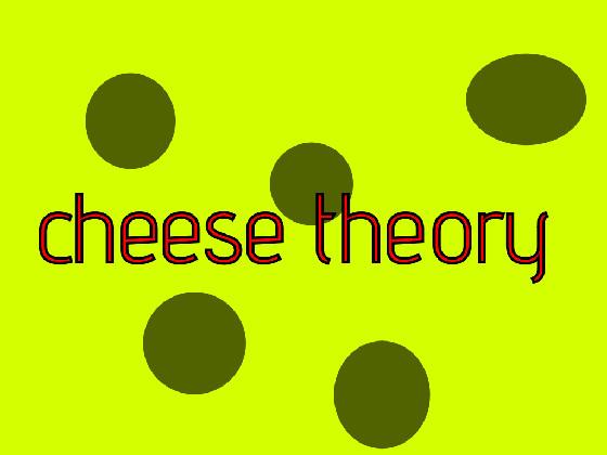 cheese theory