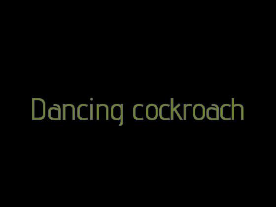 dancing cockroach