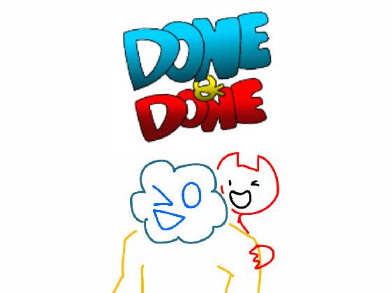 what is Done and Done?