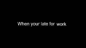 Late To Work