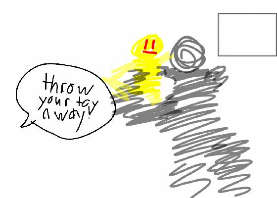 Throw the toy away timmy