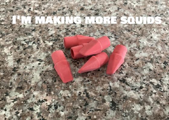 MORE SQUIDS