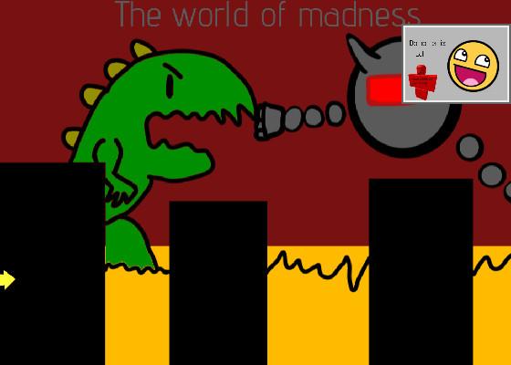 the World of madness