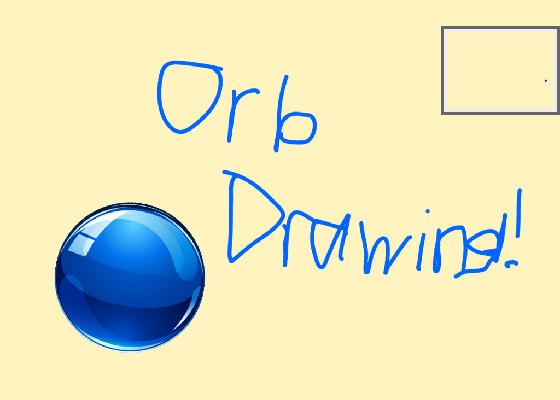 Orb Drawings!
