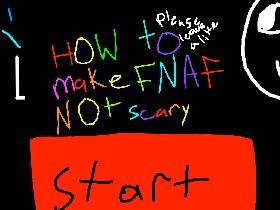 Fnaf not scary