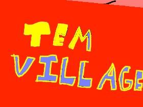 Temmie Village! 1