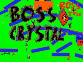 Boss Crystal Adventure!