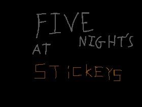 Five night at Stickeys