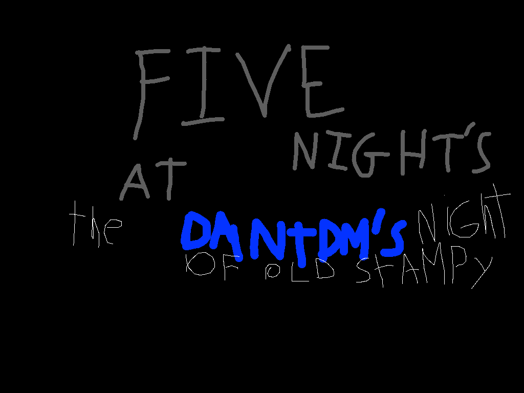 Five night at dantdm&#039;s the night of old stampy