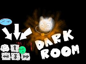 Dark Room! 1 1 2 1 1