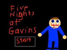 Five Nights at Gavins