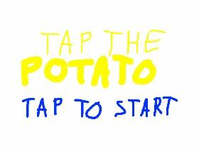 tap the potato
