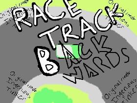 Race Track Backwards 1