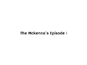 THE mckenna&#039;s episode 1
