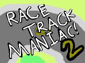 Race Track Maniac 2 by Chess💎