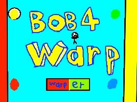 bob 4 gamewarp