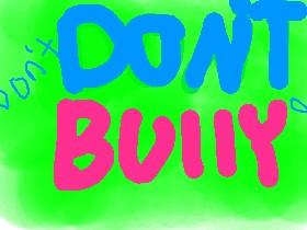 Don't Bully