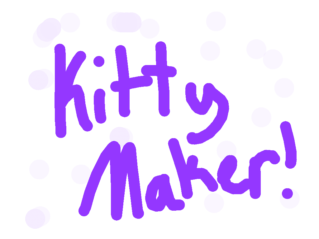 Kitty Maker