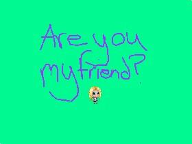 Are you my friend? (quiz)