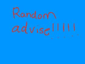 Random advise