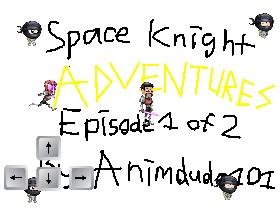 Space Knight Adventures Ep. 1