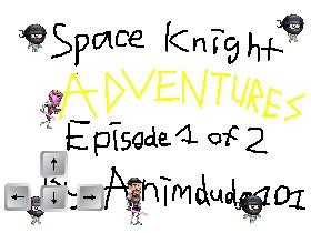 Space Knight Adventures Ep. 1 2