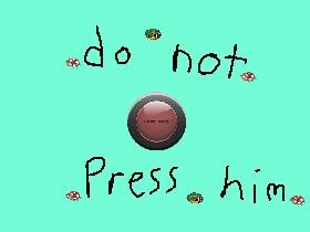 Don&#039;t press the button 1