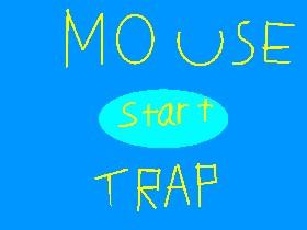MOUSE TRAP 1