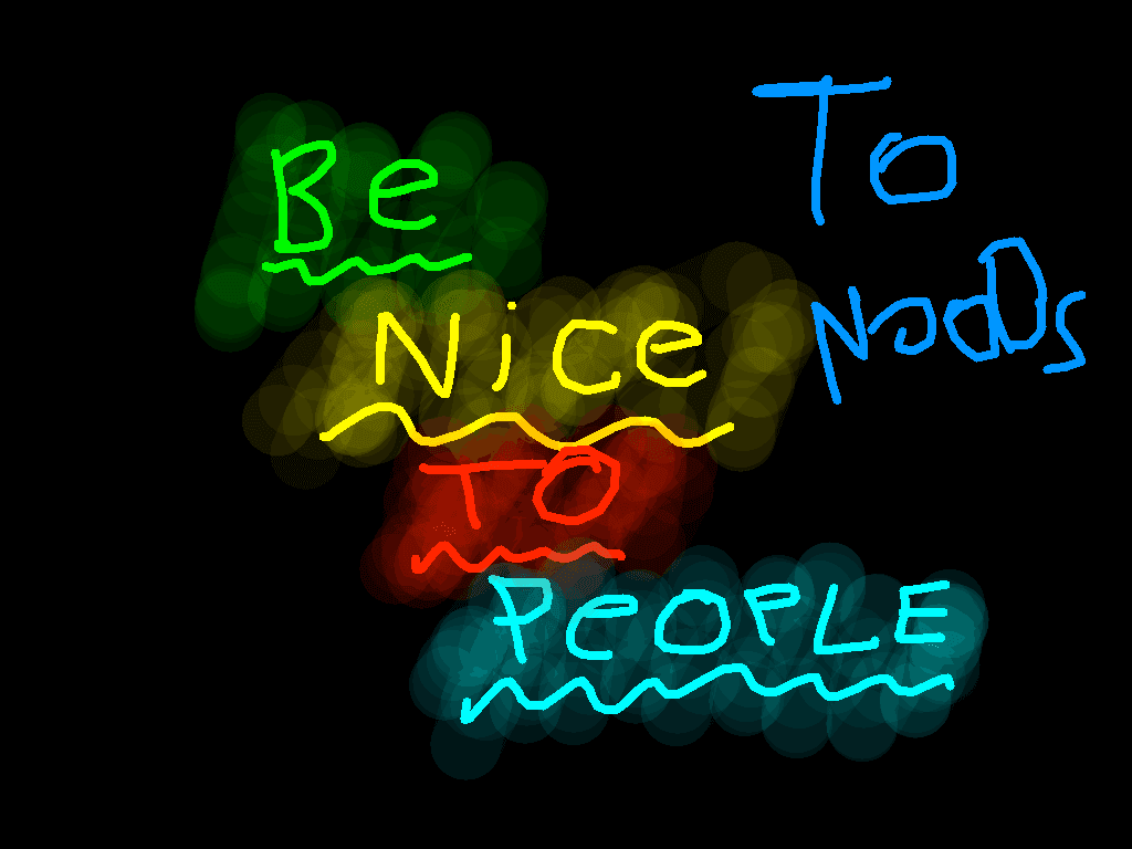 Be Nice To People beta dont be bad peopel to noobs