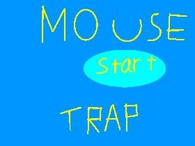 MOUSE TRAP 1