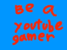 Be A Youtube Gamer
