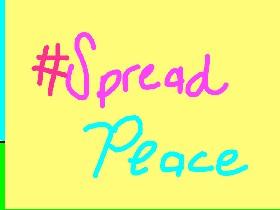 Spread Peace 💞 1