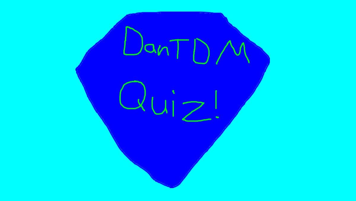 DanTDM Quiz