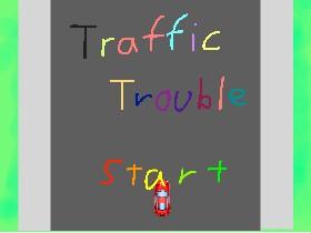 Traffic Trouble!